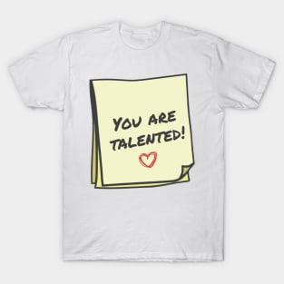 You are talented T-Shirt